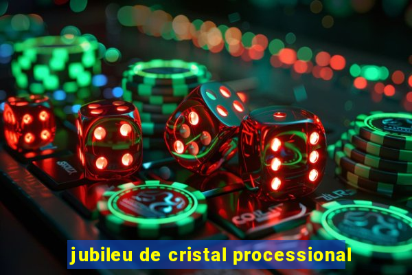 jubileu de cristal processional